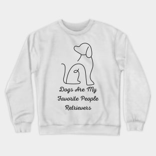 Dogs Are My Favorite People Crewneck Sweatshirt